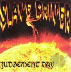 Slave Driver : Judgement Day